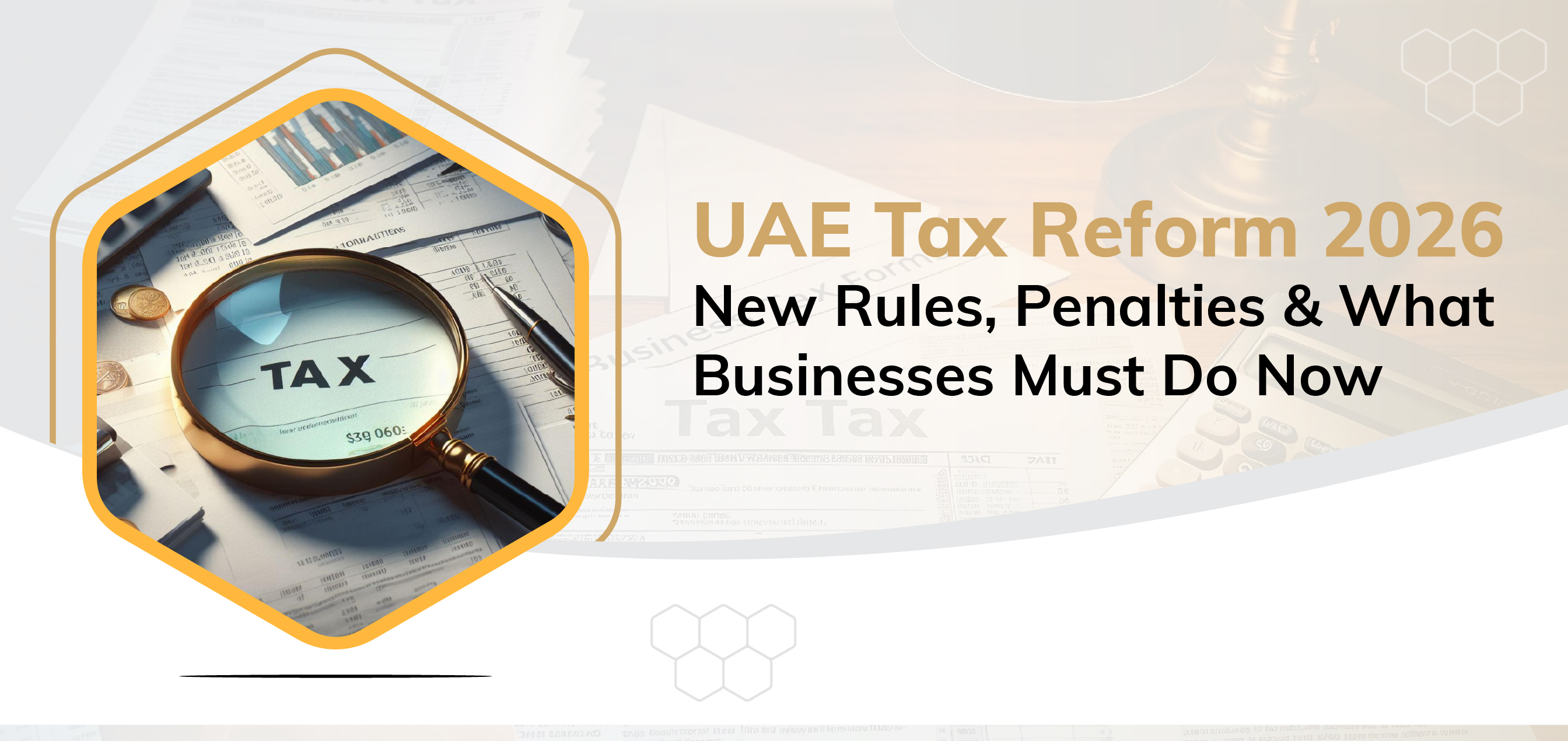 uae-tax-reform-2026-new-rules-penalties-what-businesses-must-do-now